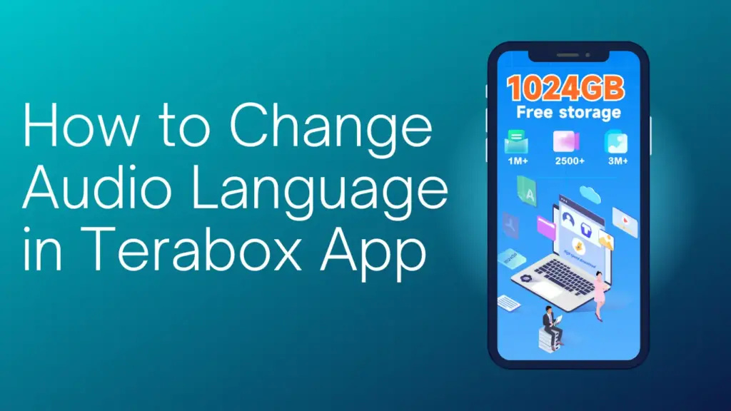 How to change audio language in terabox app. a complete guide